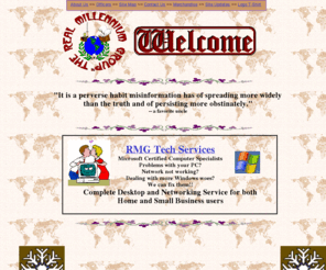 realmillenniumgroup.org: Welcome to the Real Millennium Group
Introductory page for the Real Millennium Group with Links to our Web Groups, RMG Tech Services, and Guild Wars Guild page 