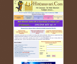 hitcanavari.com: Hitcanavari.Com  - Web Siteniz İçin Trafik / Hit Kazanma Servisi
Web sitenize trafik/hit sağlayın, sitenizi daha geniş hedef kitlelere ulaştırın