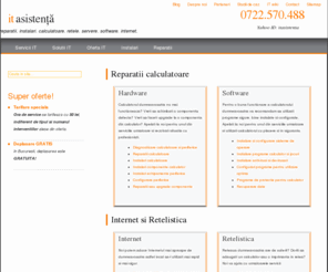 it-asistenta.ro: Reparatii instalari mentenanta calculatoare retele Internet
Servicii reparatii calculatoare, instalare sisteme operare, retele, monitorizare si mentenanta calculatoare.