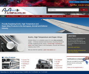 altempalloysinc.com: High Temperature Alloys | Super Alloys | Alloy Products - Altemp Alloys
Altemp Alloys is a complete source for your alloy needs. We proudly supply exotic, high temperature and super alloys to the aerospace, aircraft and defense Industries.