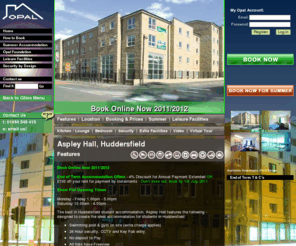 aspleyhall.co.uk: Opal Student Accommodation Huddersfield, Aspley Hall, Features
Opal is a student accommodation provider, with high quality student homes in halls of residence across the UK