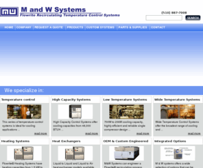 flowrite.com: Flowrite Recirculating Temperature Control System
M and W Systems Flowrite© chillers, heat exchangers, and recirculating coolers are used  in applications that require precision temperature control. 