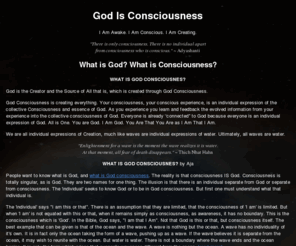 godisconsciousness.com: God Is Consciousness
> God Is Consciousness - What is Consciousness? Is God Consciousness? What is God Consciousness?