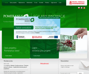 pomeranusseed.pl: Pomeranus Seed - Kapitał zalążkowy, seed capital, fundusz startup, spółki spin-off
Polska Fundacja Przedsiębiorczości, w ramach której funkcjonuje Kapitał Zalążkowy. Seed capital, fundusz startup, spółki spin-off