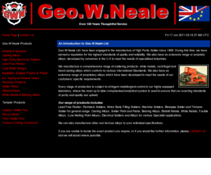 gwneale.co.uk: Geo.W.Neale: Manufacturers of High Purity Solder: Lead Free Pewter, Plumbers Solders, Motor Body Filling Solder...
Geo.W.Neale, manufacturers of high purity solders and casting alloys.