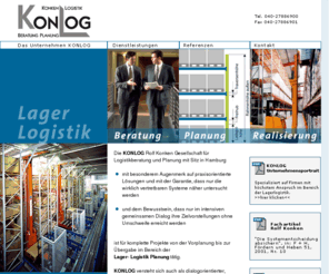 konlog.com: KONLOG Logistik | Lagerlogistik | Logistikplanung | Lagerplanung | Hochregallager | Lagersysteme, Lagertechnik, Lagerverwaltung, Kommissionierung
Logistikberatung & Lagerplanung - KONLOG Rolf Konken, Hamburg