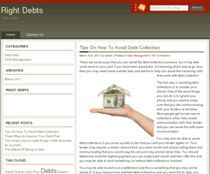 rightdebts.com: Right Debts
Having the right strategy to deal with debt can help greatly towards your finances and well being. Learn about a strategy that is suitable and right for you.