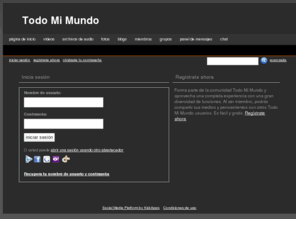 todomimundo.com: Todo Mi Mundo -
xyz is your place to share videos, audio, photos, and stories. Join now and get your own profile page, blog and unlimited media uploads!