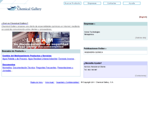 chemicalgallery.net: Chemical Gallery
Chemical Gallery es una iniciativa privada orientada a posibilitar el e-comercio (B2B) en las PYMES del Sector Químico.