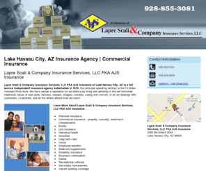 laprescalilakehavasu.com: Insurance Agency | Commercial Insurance Lake Havasu City, AZ
Lapre Scali & Company Insurance Services, LLC FKA AJS Insurance offers a wide range of insurance plans in Lake Havasu City, AZ. Call 928-855-3081 now.