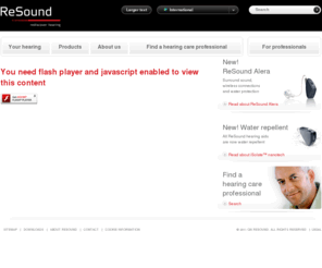 resoundchildren.com: ReSound - Hearing aids, information on hearing loss, advice for friends and family
ReSound is among the largest manufacturers of digital hearing aids that fit any lifestyle. The site also contains elaborate information on hearing loss.