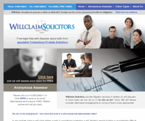 willclaim.com: Contest & bring a Claim against a Will with Willclaim Solicitors : No win no fee and expert Will Claim Litigation Service.
No win no fee litigation service to claim against or to contest a will, or to bring a probate claim.  Willclaim Solicitors offer free expert advice and ACTAPS qualified lawyers who can provide a no win no fee litigation service for all will claims. Call 01295 298211.