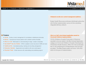 ivistamed.com: iVistamed - E-health Solutions, Healthcare Information services
A full-service approach to e-health needs. Technologically-driven, user-friendly healthcare information services on Web interfaces.