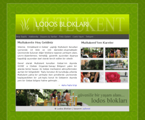 lodosbloklari.com: :: Mutlukent Lodos Blokları ::
Mutlukent 10 blok ve 144 daireden oluşmakta...
