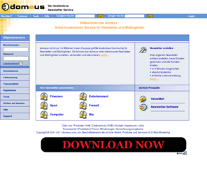 domeus.net: Newsletter kostenlos erstellen und versenden bei Domeus
domeus ist mit ca. 14 Millionen Usern Europas größte kostenlose Community für Newsletter und Mailinglisten. Sie können bei domeus viele interessante Newsletter und Mailinglisten erstellen, versenden und abonnieren