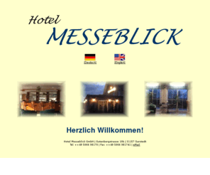 messeblick.de: Willkommen im Hotel Messeblick
Das Hotel Messeblick Garni in Sarstedt ist 8km vom Messegelände Hannover entfernt. Sie erreichen das Messegelände bequem mit der Straßenbahn in ca. 25 Minuten oder mit dem Auto in weniger als 10 Minuten.