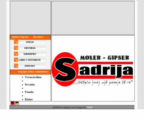 sadrija.com: Moler - Gipser - :: www.sadrija.com
shtepia juaj në pamje te re