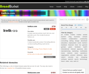 kwikzo.com: kwikzo.com | BrandBucket
BrandBucket Brandable Domain Names is a marketplace for Business Names and Domain Names, Web 2.0 Domain Names, 4 Letter and 5 Letter Domain Names, Find Business Names for sale.