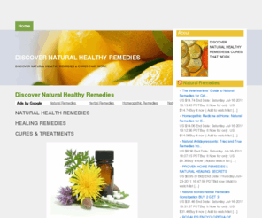 naturalhealthyremedies.com: DISCOVER NATURAL HEALTHY REMEDIES
Discover Natural Healthy Remedies for Optimal health, herbal remedies, homeopathic remedies and natural cures.