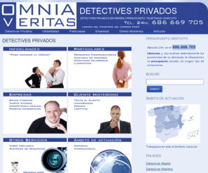 omniaveritas.net: DETECTIVES PRIVADOS EN ESPAÑA.CONFIDENCIALIDAD GARANTIZADA.DETECTIVES ESPAÑA
Agencia de detectives privados de ambito internacional con sede en España.Detectives privados que ofrecen sus servicios con total CONFIDENCIALIDAD y PROFESIONALIDAD tanto a particulares como a empresas.Detectives privados en España para satisfacer sus necesidades de investigación.