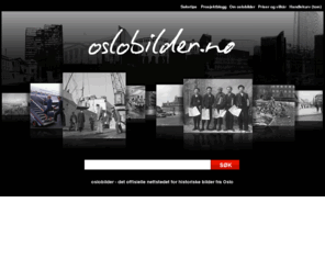 oslobilder.no: Oslobilder
Historiske oslofotografier