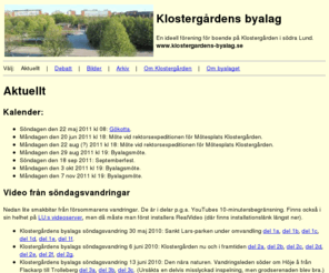 klostergardens-byalag.se: Klostergårdens byalags hemsida
En ideell förening för boende på Klostergården i södra Lund