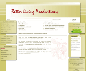 betterliving.be: Conception et développement de sites Internet dynamiques CMS Joomla! - Réalisation multimedia
Conception et développement de sites Internet dynamiques CMS Joomla!. Aide au référencement, formation à l'administration du site, prises de vues vidéo et réalisation de DVD