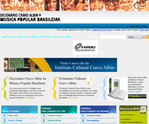 dicionariompb.com.br: Dicionário Cravo Albin da Música Popular Brasileira
Com cerca de nove mil verbetes e em constante atualização, a versão on-line do Dicionário Cravo Albin é uma obra de referência para os estudiosos da música popular brasileira.