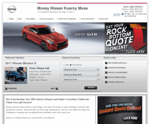 mossyleaf.com: New and Used Nissan Dealership Serving Kearny Mesa, CA Mossy Nissan
Mossy Kearny Mesa is a New and Used Nissan dealer serving Kearny Mesa and National City offering a wide selection of Sedans and SUVs including the Nissan Maxima, Murano, Versa and more!