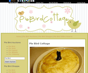 piebirdcottage.com: Pie Bird Cottage - Pie Bird Auctions
New and vintage pie birds, pie vents, pie funnels, pie whistles, pie chimneys. - Pie Bird Auctions