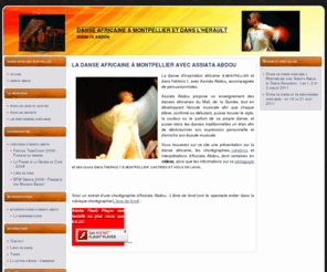 danse-africaine-montpellier.com: La danse africaine à montpellier et dans l'herault avec Assiata Abdou
La danse africaine à montpellier et dans l'herault avec ASSIATA ABDOU, danseuse et chorégraphe, accompagnée de percussionnistes, site officiel. Découvrez la danse africaine pour tous les niveaux, à tout moment dans l'année.