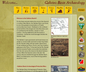 galisteoarcheology.org: | Galisteo Archaeology | Welcome!
The Galisteo Basin was inhabited by a long-vanished branch of Puebloans between 900 AD and the Pueblo Revolt of 1680. Today the BLM works with its partners to protect and manage these archeological sites.