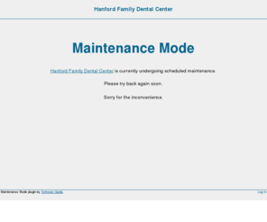 thehanforddentist.com: Hanford Family Dental Center » Maintenance Mode
Excellent dental care for entire family.