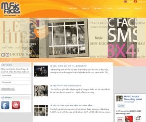 musicfaces.com: Music Faces Entertaiment - Những gương mặt âm nhạc
Music Faces là công ty cổ phần ngành giải trí chuyên về sản xuất chương trình, sản xuất băng đĩa nhạc và dịch vụ phòng thu.