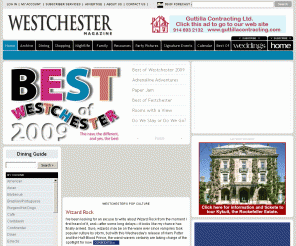 westchestermagazine.com: Westchester New York - Dining, Shopping, Real Estate, Home, Weddings, Business
Westchester Magazine features articles focused on restaurants and dining, shopping, real estate, home weddings and business in the Westchester county area.