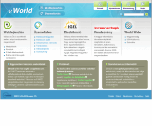 eworld.hu: eWorld | Eworld Hungary Kft.
Teljeskörű informatikai megoldások. Webfejlesztés, üzemeltetés és vékonykliens disztribúció.