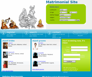 ekjodi.com: Matrimonial Site and Indian Matrimonial Services in Ekjodi.com
Ekjodi.com is the largest free Indian matrimonial site offering Indian Matrimonial services. Find your partner now and browse thousands of Singles profiles.