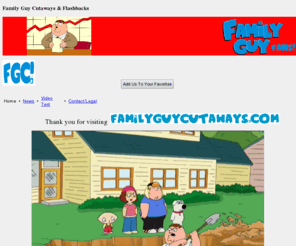 familyguycutaways.com: Family Guy Cutaways - Home
Family Guy Cutaways Home, Peter Griffin, Lois Griffin, Meg Griffin, Brian Griffin, Chris Griffin, Stewie Griffin, Glen Quagmire, Cleveland Brown, Joe Swanson, Flashbacks, animation, comedy, wallpapers, pictures, images, gifs, video, sounds, Griffin family