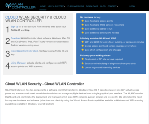 wirelesslancontrollers.com: Cloud WLAN Security & Cloud WLAN Controller - WLANController.com
WLAN Controller - Wireless LAN Controller - has two components, a software client that transforms Windows based computers into WiFi virtual access points and scanners and a web dashboard that can manage multiple devices.