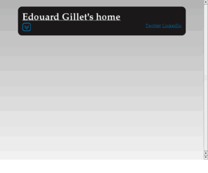 edouardgillet.com: Edouard Gillet's home
Edouard Gillet's homepage