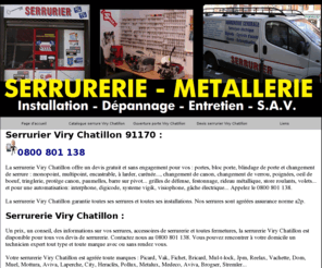 serruriers-viry-chatillon.net: Serrurier Viry Chatillon
Serrurier Viry Chatillon 91170, urgence serrurerie Viry Chatillon pour dépannage serrurier 91170. La serrurerie 91170 est ouverte 

24h sur 24 pour ouverture porte d'entrée, de garage, de portail, déblocage de rideaux métalliques et stores roullant. Serrurerie 91 

ouvre porte, bloc porte, blindage de porte et installe tout type et toutes marques de serrures.