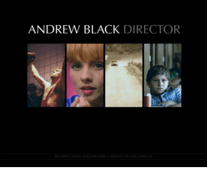 andrewblackdirector.com: Andrew Black - Director
Official website of Andrew Black - Director.  Includes portfolio, bio, and contact information.