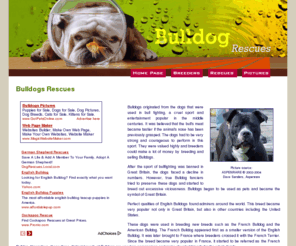 bulldog-rescues.com: Bulldogs
Factual information on the breed, highlighting rescues, clubs, and pictures, including links of Bulldog breeders.