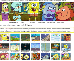 juegos-bob-esponja.com: JUEGOS DE BOB ESPONJA – LOS MEJORES JUEGOS DE BOB ESPONJA GRATIS
Los mejores juegos de Bob Esponja online gratis más de 100 juegos de Bob Esponja. Una selección de juegos gratis de Bob, Patricio y sus amigos para divertirse horas y horas