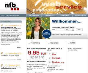 nfb.de: nfb - network for business
Junges dynmaisches Unternehmen, Full-Service in Webhosting, Design und Layout