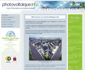 solaire-photovoltaique.org: Photovoltaique.info | Bienvenue sur photovoltaique.info
Centre de ressources documentaires sur le photovoltaïque : forum,réaliser un projet,outils d'analyse,publications,généralités,métiers et formations,marché et perspectives,technique