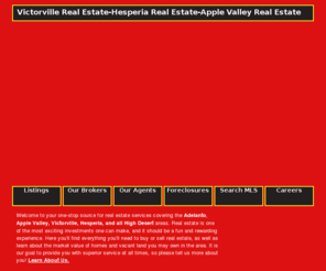 classicre.com: Victorville Real Estate-Hesperia Real Estate  Classic Real Estate
High Desert real estate and homes for sale in The Victor Valley. Your High Desert real estate resource center, find MLS listings, condos and homes for sale in Adelanto, Apple Valley, Hesperia, Victorville and High Desert areas.