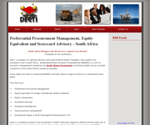 decti.org: Decti - Corporate Advisors, Transformation Project Managers, Preferential Procurement Management, Equity Equivalent - South Africa
Decti is corporate advisors and transformation project managers in the Preferential Procurement Management and Equity Equivalent area. South Africa. 