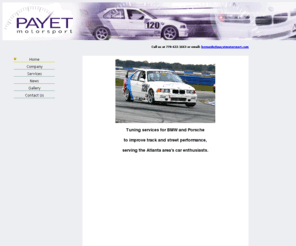 payetmotorsport.com: Payet Motorsport, Performance Tuning for BMW and Porsche in the Atlanta Area
Payet Motorsport: Performance Tuning for BMW and Porsche in Atlanta Area