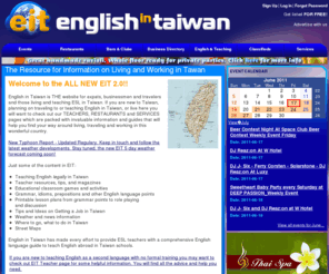 englishintaiwan.com: English in Taiwan (EIT) - Taiwan Teaching, Information on Teaching English and Living in Taiwan, ESL Jobs, Restaurants, Bars, Nightlife, Classifieds, Events, Maps
The ONLY resource you need for working or traveling in Taiwan - earn a high income teaching English in Taiwan as well as other jobs. Find answers to teaching overseas, living abroad in Taiwan. Need personals, Taiwan city maps, free classifieds, tourism info, dining and food, entertainment, weather, typhoon report, hotels, restaurants, bars - EIT's the place.